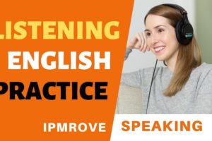 English Speaking Practice by listening